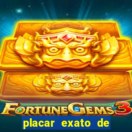 placar exato de jogos de hoje